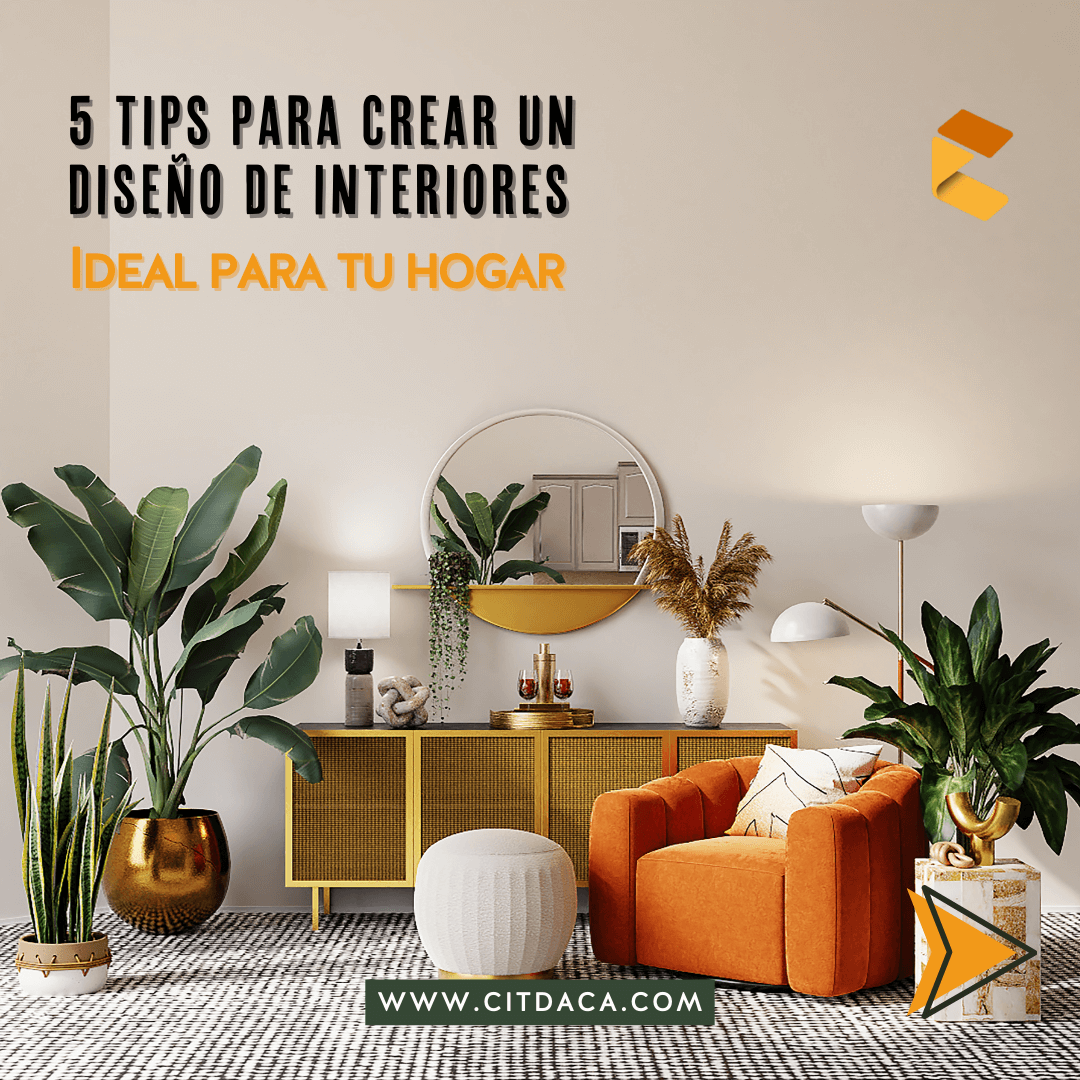 Lee más sobre el artículo Cinco tips para crear un diseño de interiores ideal para tu hogar